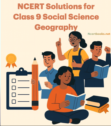 NCERT Solutions for Class 9 Social Science  Geography